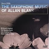 Since 2006: Saxophone Music of Allan Blank