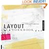 Layout Workbook: A Real-World Guide to Building Pages in Graphic Design