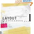 Layout Workbook: A Real-World Guide to Building Pages in Graphic... by Kristin Cullen