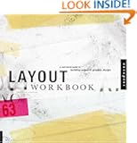 Layout Workbook: A Real-World Guide to Building Pages in Graphic Design