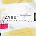 Layout Workbook: A Real-World Guide to Creating Powerful Pieces