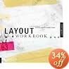 Layout Workbook: A Real-World Guide to Building Pages in Graphic Design