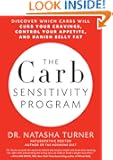 The Carb Sensitivity Program: Discover Which Carbs Will Curb Your Cravings, Control Your Appetite, and Banish Belly Fat