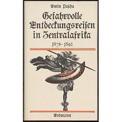 Gefahrvolle Entdeckungsreisen in Zentralafrika 1876-1892