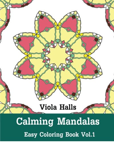 Calming Mandalas : Easy Coloring Book Vol.1: Adult coloring book for stress relieving and meditation. (Easy Calming Mandala) (Volume 1)