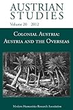 Colonial Austria : Austria and the overseas