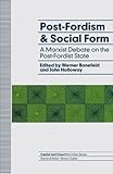 Post-Fordism and social form : a Marxist debate on the post-Fordist state