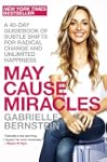 May Cause Miracles: A 40-Day Guideboo...