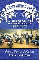 A Road Without End: The JUS BROTHERS Motorcycle Club, 1990–2007