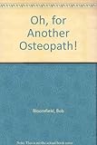 Oh for another osteopath!