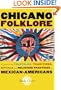 Chicano Folklore: A Guide to the Folktales, Traditions, Rituals and Religious Practices of Mexican Americans