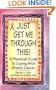 Just Get Me Through This!: A Practical Guide to Coping with Breast Cancer