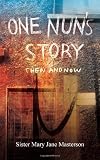 One Nun s Story: Then and Now