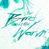 The Bird And The Worm EP