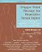 Trigger Point Therapy for Repetitive Strain Injury: Your Self-Treatment Workbook for Elbow, Lower Arm, Wrist, & Hand Pain
