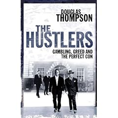 The Hustlers: Gambling, Greed and the Perfect Con