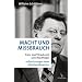 Macht und Missbrauch: Franz Josef Strau� und seine Nachfolger. Aufzeichnungen eines Ministerialbeamten