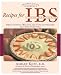 Recipes for IBS: Great-Tasting Recipes and Tips Customized for Your Symptoms (Healthy Living Cookbooks)
