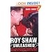 Roy Shaw Unleashed