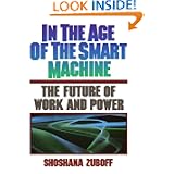 In the Age of the Smart Machine: The Future of Work and Power'
