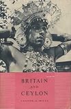 Produkt-Bild: Britain and Ceylon. (Longmans Pamphlets on the British Commonwealth)