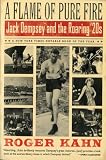 A Flame of Pure Fire: Jack Dempsey and the Roaring 20s
