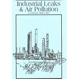 INDUSTRIAL LEAKS & AIR PULLUTION: Causes, Cures and Health Concerns