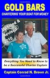 Gold Bars: Chartering Your Boat For Money (Volume 2)