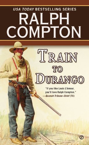Ralph Compton Train to Durango (Border Empire)