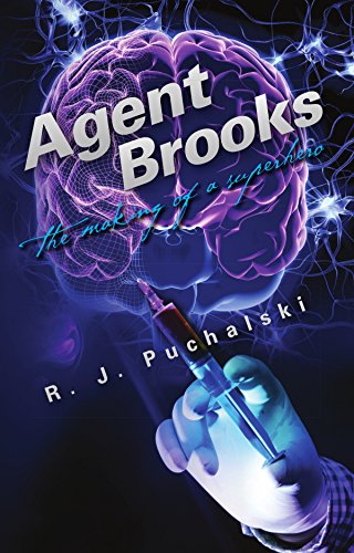Agent Brooks: The Making of a Superhero, by R. Puchalski