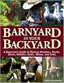 Barnyard in Your Backyard (A Beginner's Guide to Raising Chickens, Ducks, Geese, Rabbits, Goats, Sheep, and Cattle) (Illustrated) (Paperback)