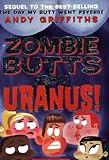 Zombie Butts From Uranus (Andy Griffiths' Butt)