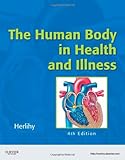 The Human Body in Health and Illness - Soft Cover Version