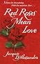 Red Roses Mean Love