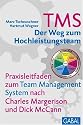 TMS - Der Weg zum Hochleistungsteam: Praxisleitfaden zum Team Management System nach Charles Margerison und Dick McCann