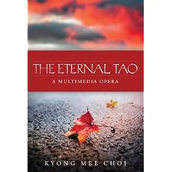 The Eternal Tao: A Multimedia Opera