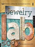 Jewelry Lab : 52 Experiments, Investigations, and Explorations in Metal (Lab Series)