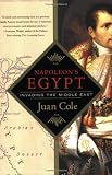 Napoleon's Egypt: Invading the Middle East