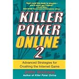 killer poker online vol 2 advanced strategies for crushing the internet game
