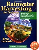 Rainwater Harvesting for Drylands : Guiding Principles to Welcome Rain into Your Life And Landscape