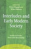 Interludes and Early Modern Society: Studies in Gender, Power and Theatricality. (Ludus S.)