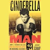 Cinderella Man: James Braddock, Max Baer, and the Greatest Upset in Boxing History | [Jeremy Schaap]