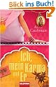 Ich, mein Karma und Er: Roman