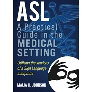 ASL: A Practical Guide in the medical setting