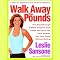 Walk Away the Pounds: The Breakthrough 6-Week Program That Helps You Burn Fat and Tone Muscle