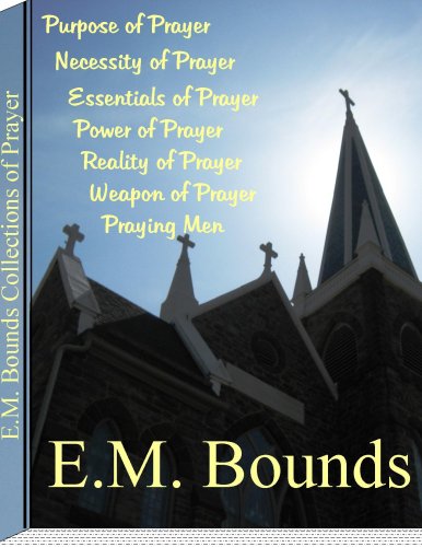 E.M. Bounds Collections of Prayer (Devotional Classics)