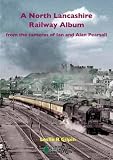 A North Lancashire railway album : from the cameras of Ian and Alan Pearsall