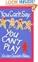 You Can't Say You Can't Play