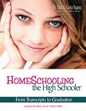 Homeschooling the High Schooler: From Transcripts to Graduation - E-Book