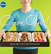 Pillsbury C'mon Over!: Hassle-Free, Hustle-Free Entertaining